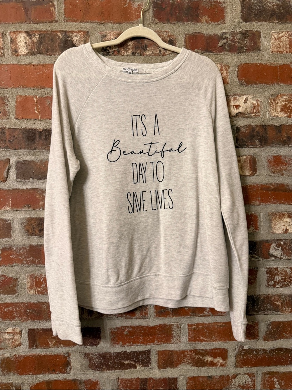 T220 -Mary Square Sweatshirt - "It's A Beautiful Day To Save Lives"